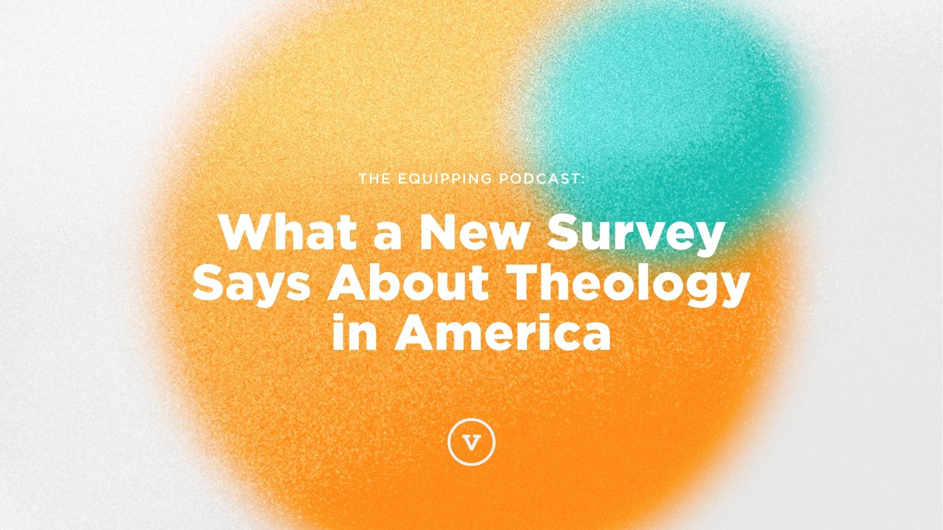 What a New Survey Says About Theology in America