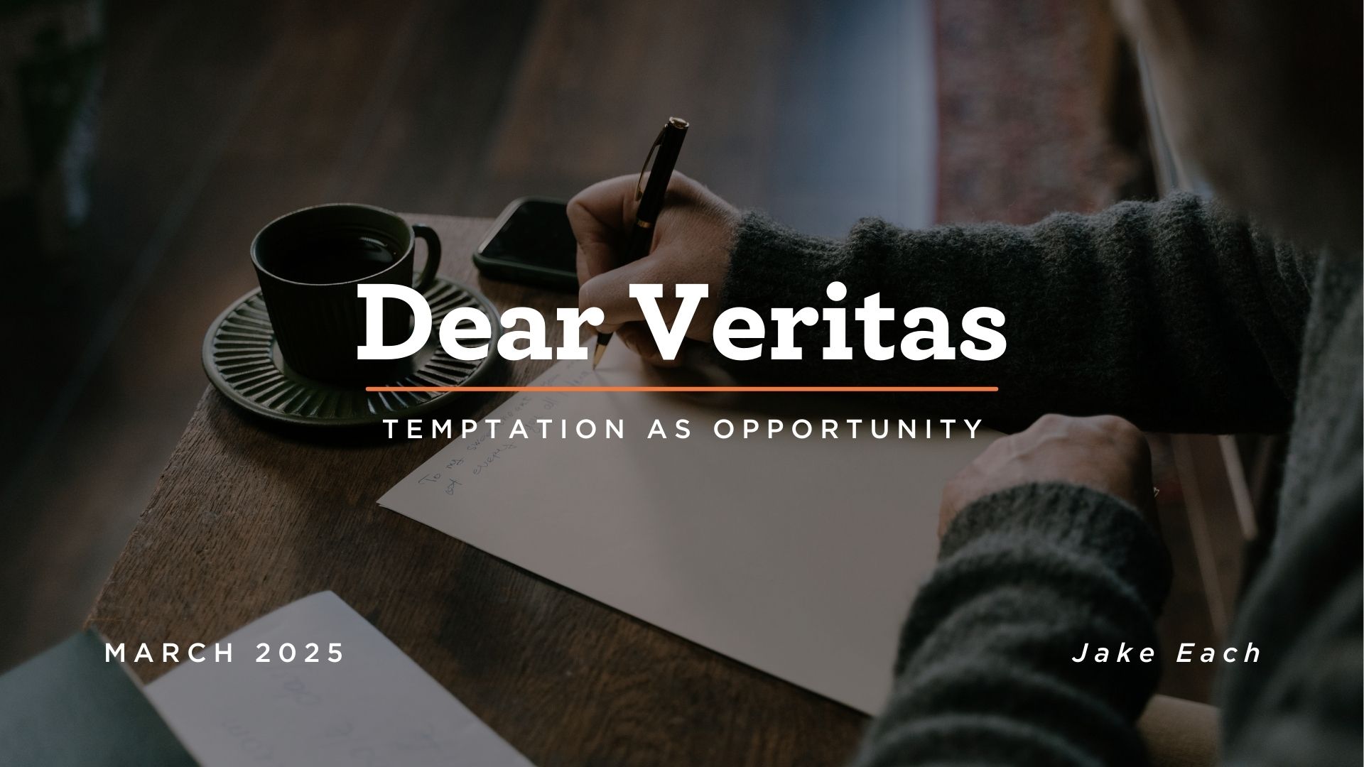 Dear Veritas | Temptation as Opportunity