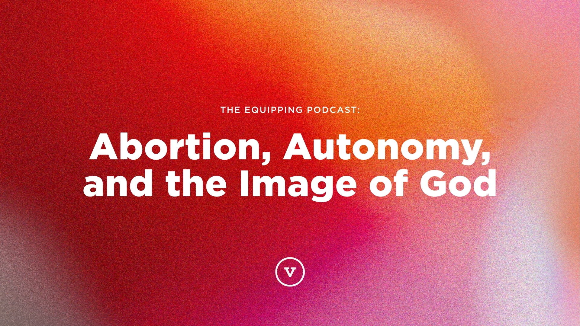 Abortion, Autonomy, and the Image of God