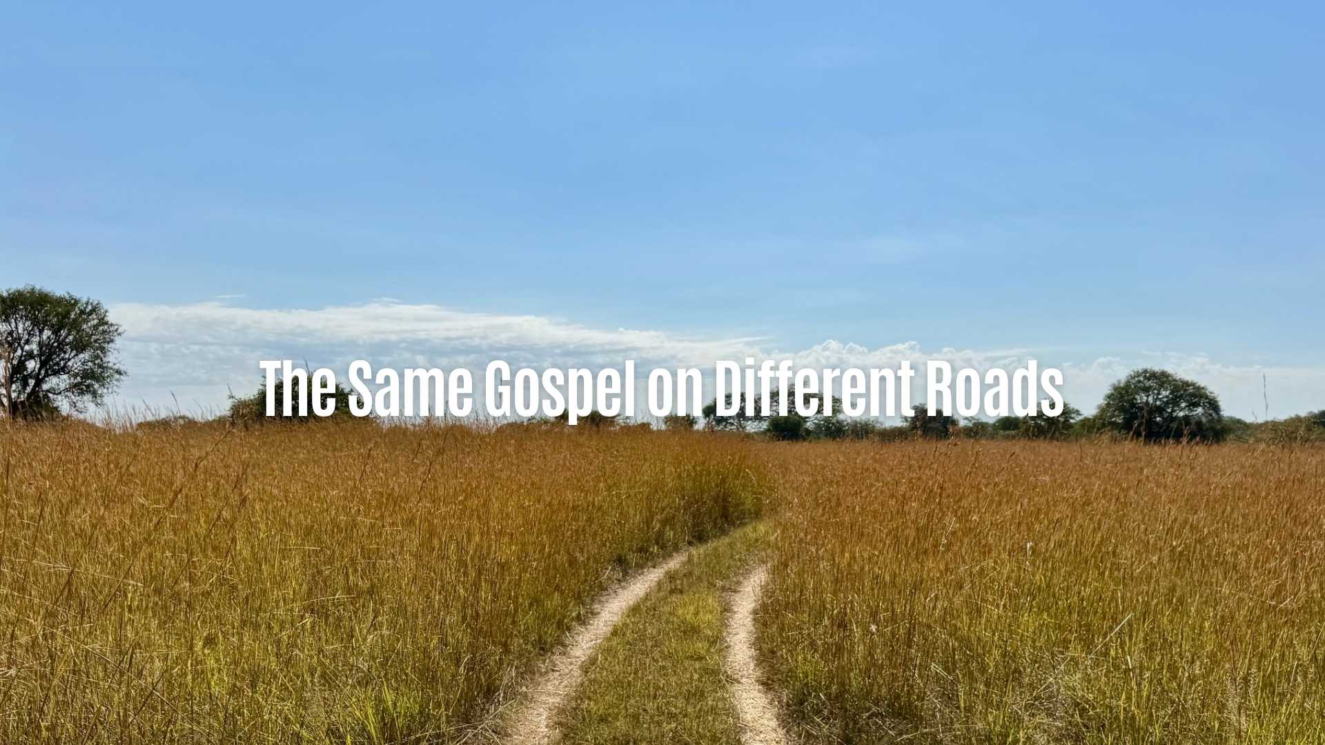 The Same Gospel on Different Roads
