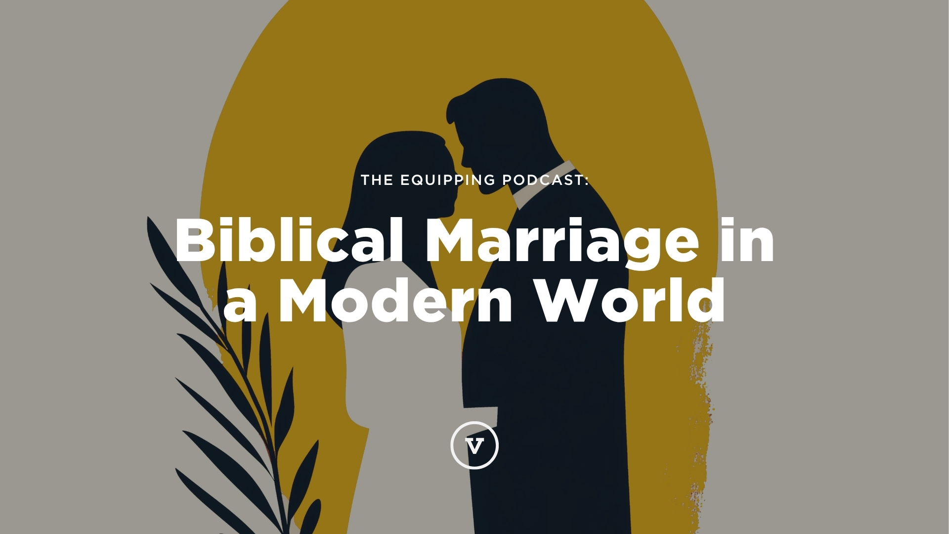 Biblical Marriage in a Modern World
