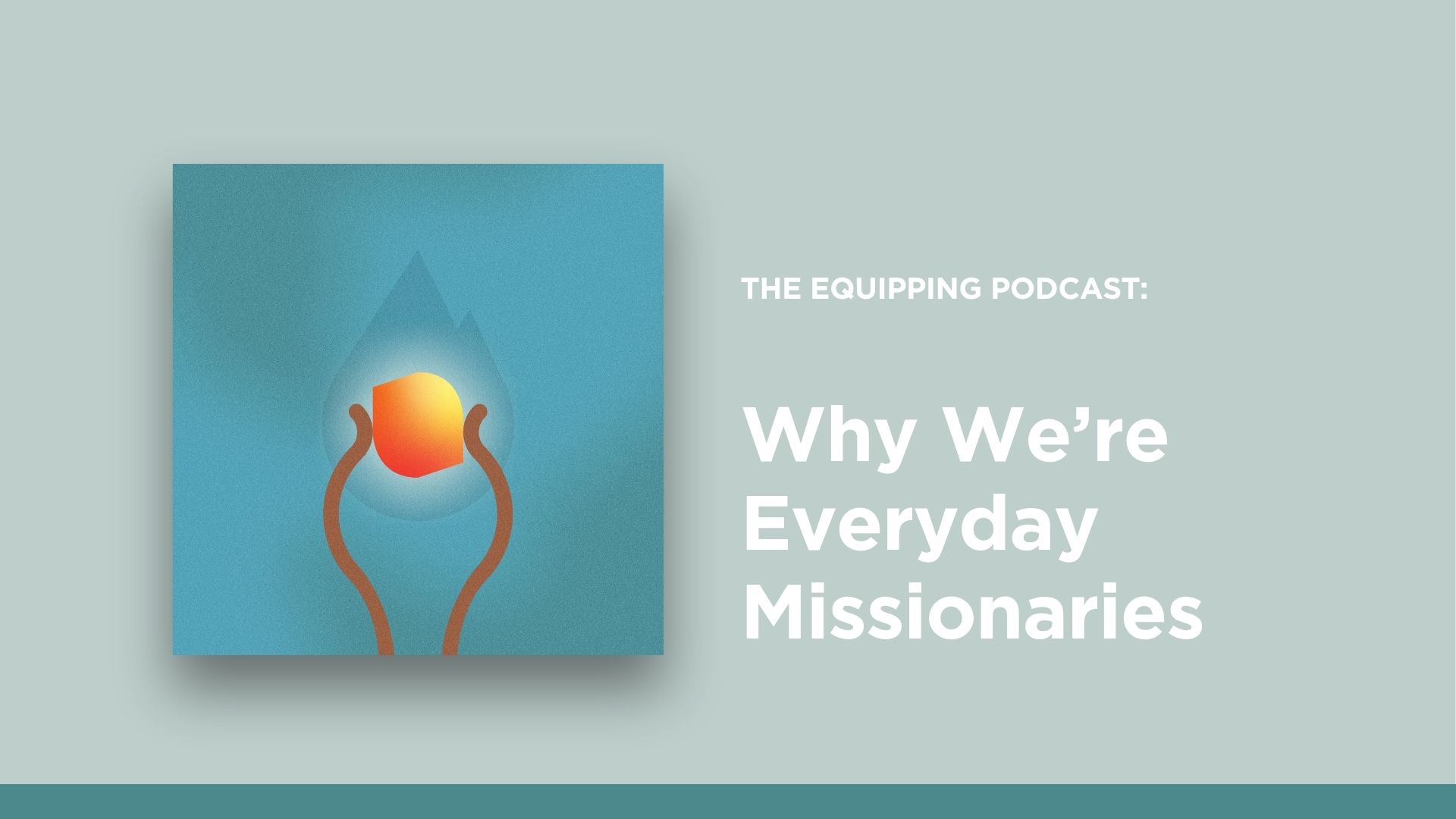 Why We're Everyday Missionaries