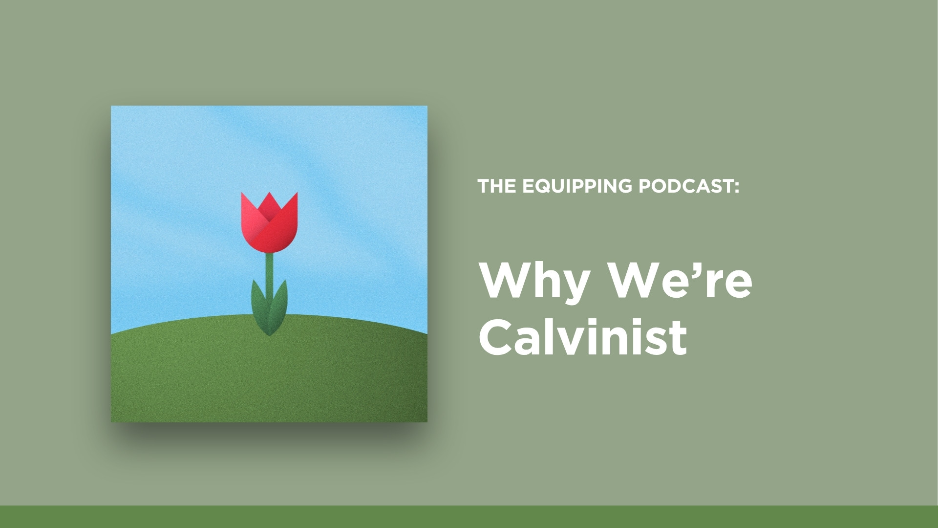 Why We're Calvinist