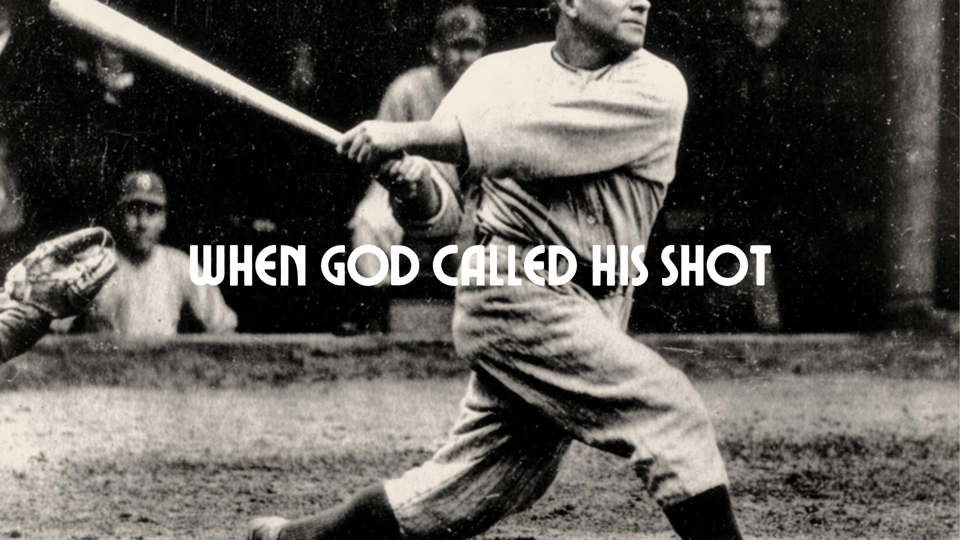 When God Called His Shot